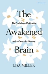 book The Awakened Brain: The Psychology of Spirituality and Our Search for Meaning