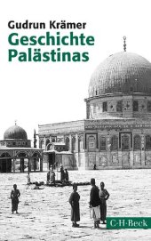 book Geschichte Palästinas. Von der osmanischen Eroberung bis zur Gründung des Staates Israel