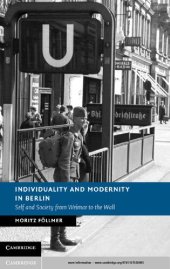 book Individuality and Modernity in Berlin: Self and Society from Weimar to the Wall