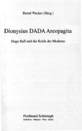 book Dionysius DADA Areopagita : Hugo Ball und die Kritik der Moderne