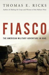 book Fiasco, The American Military Adventure in Iraq