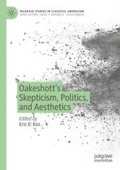 book Oakeshott’s Skepticism, Politics, and Aesthetics