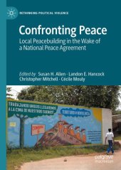 book Confronting Peace: Local Peacebuilding in the Wake of a National Peace Agreement