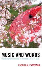 book Music and Words: Producing Popular Songs in Modern Japan, 1887–1952