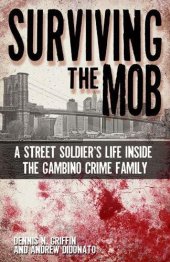 book Surviving the Mob: A Street Soldier's Life Inside the Gambino Crime Family