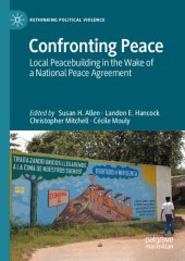 book Confronting Peace: Local Peacebuilding in the Wake of a National Peace Agreement