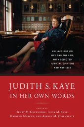 book Judith S. Kaye in Her Own Words: Reflections on Life and the Law, with Selected Judicial Opinions and Articles