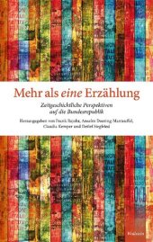 book Mehr als eine Erzählung. Zeitgeschichtliche Perspektiven auf die Bundesrepublik (Festschrift für Axel Schildt)