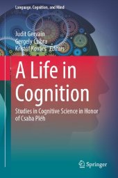 book A Life in Cognition: Studies in Cognitive Science in Honor of Csaba Pléh