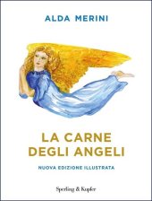 book La carne degli angeli. Ediz. illustrata