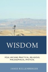 book Wisdom: Folk, Arcane, Practical, Religious, Philosophical, Mystical