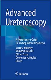 book Advanced Ureteroscopy: A Practitioner's Guide to Treating Difficult Problems