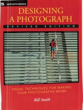 book Designing a Photograph: Visual Techniques for Making your Photographs Work