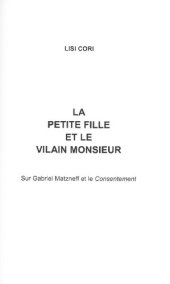 book La Petite Fille et le Vilain Monsieur. Sur Gabriel Matzneff et Le Consentement