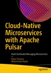 book Cloud-Native Microservices with Apache Pulsar: Build Distributed Messaging Microservices