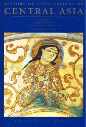 book History of civilizations of Central Asia Volume IV The age of achievement: A.D. 750 to the end of the fifteenth century Part Two The achievements