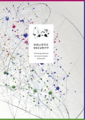 book Holistic Security : A Strategy Manual for Human Rights Defenders