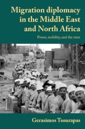 book Migration diplomacy in the Middle East and North Africa: Power, mobility, and the state