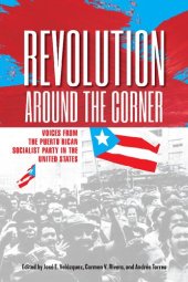 book Revolution Around the Corner: Voices from the Puerto Rican Socialist Party in the U.S.