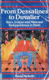 book From Dessalines to Duvalier: Race, Colour and National Independence in Haiti