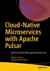 book Cloud-Native Microservices with Apache Pulsar: Build Distributed Messaging Microservices