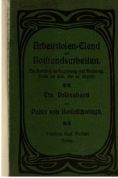 book Arbeitslosen-Elend und Notstandsarbeiten : Ein Notschrei an Regierung und Reichstag, sowie an alle, die es angeht