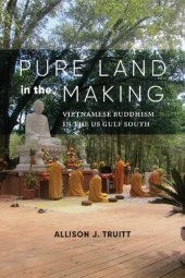 book Pure Land in the Making: Vietnamese Buddhism in the US Gulf South