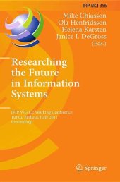 book Researching the Future in Information Systems. IFIP WG 8.2 Working Conference Turku, Finland, June 6-8, 2011 Proceedings