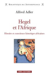 book Hegel et l'Afrique histoire et conscience historique africaines