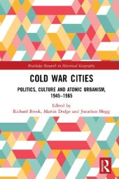 book Cold War Cities: Politics, Culture and Atomic Urbanism, 1945–1965