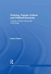 book Policing, Popular Culture and Political Economy: Towards a Social Democratic Criminology