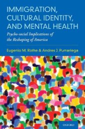 book Immigration, Cultural Identity, and Mental Health: Psycho-social Implications of the Reshaping of America