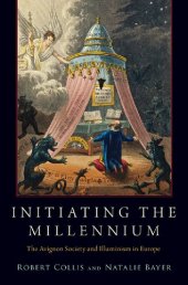 book Initiating the Millennium: The Avignon Society and Illuminism in Europe