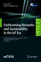 book Forthcoming Networks and Sustainability in the IoT Era: First EAI International Conference, FoNeS – IoT 2020, Virtual Event, October 1-2, 2020, Proceedings