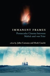 book Immanent Frames: Postsecular Cinema between Malick and von Trier