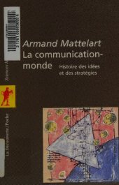 book La Communication-monde : Histoire des idees et des strategies