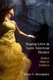 book Staging Lives in Latin American Theater: Bodies, Objects, Archives