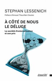 book À côté de nous le déluge: La société d’externalisation et son prix