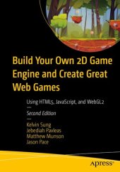 book Build Your Own 2D Game Engine and Create Great Web Games: Using HTML5, JavaScript, and WebGL2