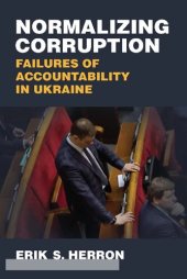 book Normalizing Corruption: Failures of Accountability in Ukraine