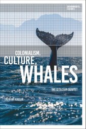 book Colonialism, Culture, Whales: The Cetacean Quartet