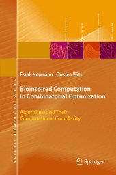 book Bioinspired Computation in Combinatorial Optimization. Algorithms and Their Computational Complexity