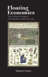 book Floating Economies: The Cultural Ecology of the Dal Lake in Kashmir, India