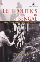 book Left Politics in Bengal: Time Travels among Bhadralok Marxists