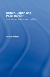 book Britain, Japan and Pearl Harbour: Avoiding War in East Asia, 1936-1941