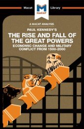 book An Analysis of Paul Kennedy's The Rise and Fall of the Great Powers: Ecomonic Change and Military Conflict from 1500-2000