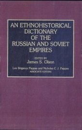 book An Ethnohistorical Dictionary of the Russian and Soviet Empires