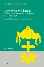 book Door of the Wilderness: The Greek, Coptic, and Copto-Arabic Sayings of St. Antony of Egypt: An English Translation, with Introductions and Notes