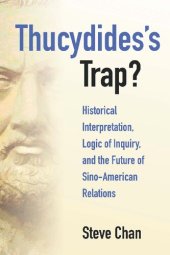 book Thucydides’s Trap?: Historical Interpretation, Logic of Inquiry, and the Future of Sino-American Relations