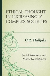 book Ethical Thought in Increasingly Complex Societies: Social Structure and Moral Development